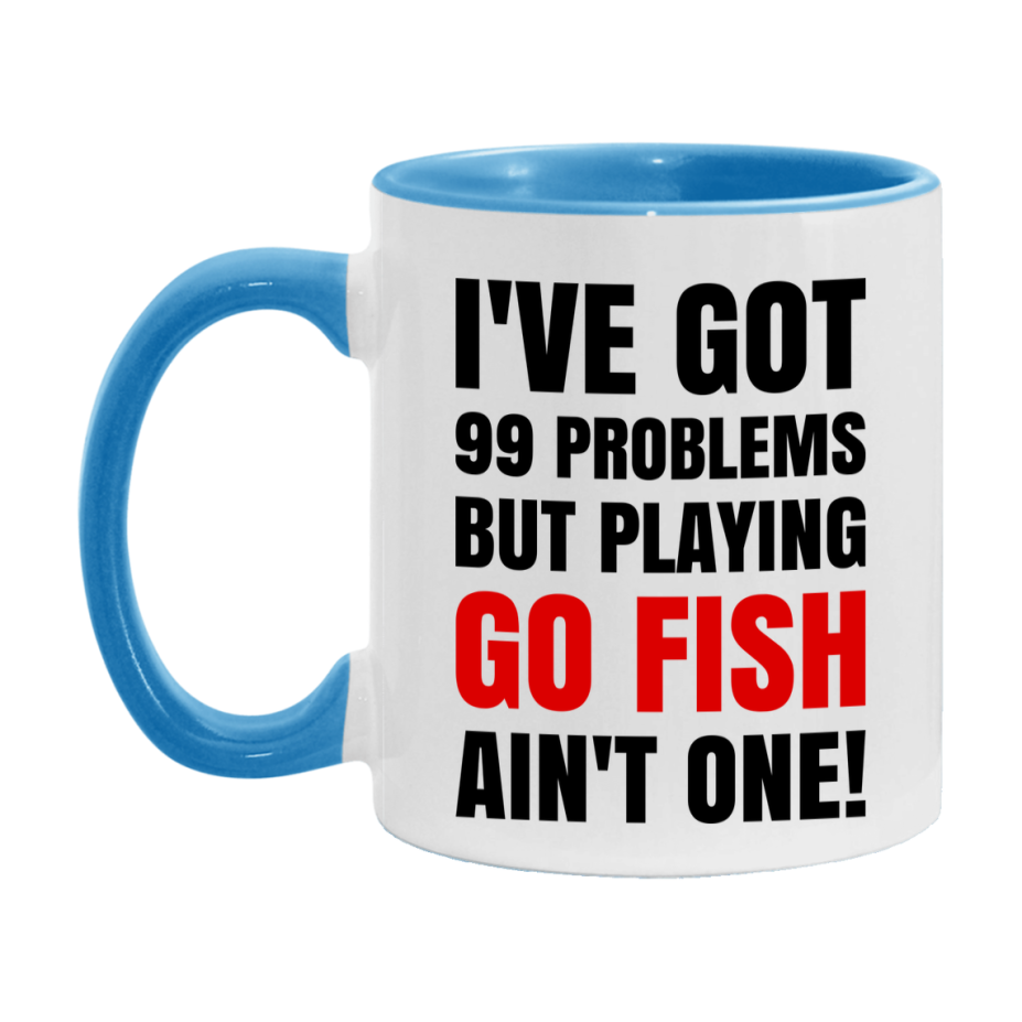 Funny Card Game Mug – 99 Problems But Playing Go Fish Ain’t One