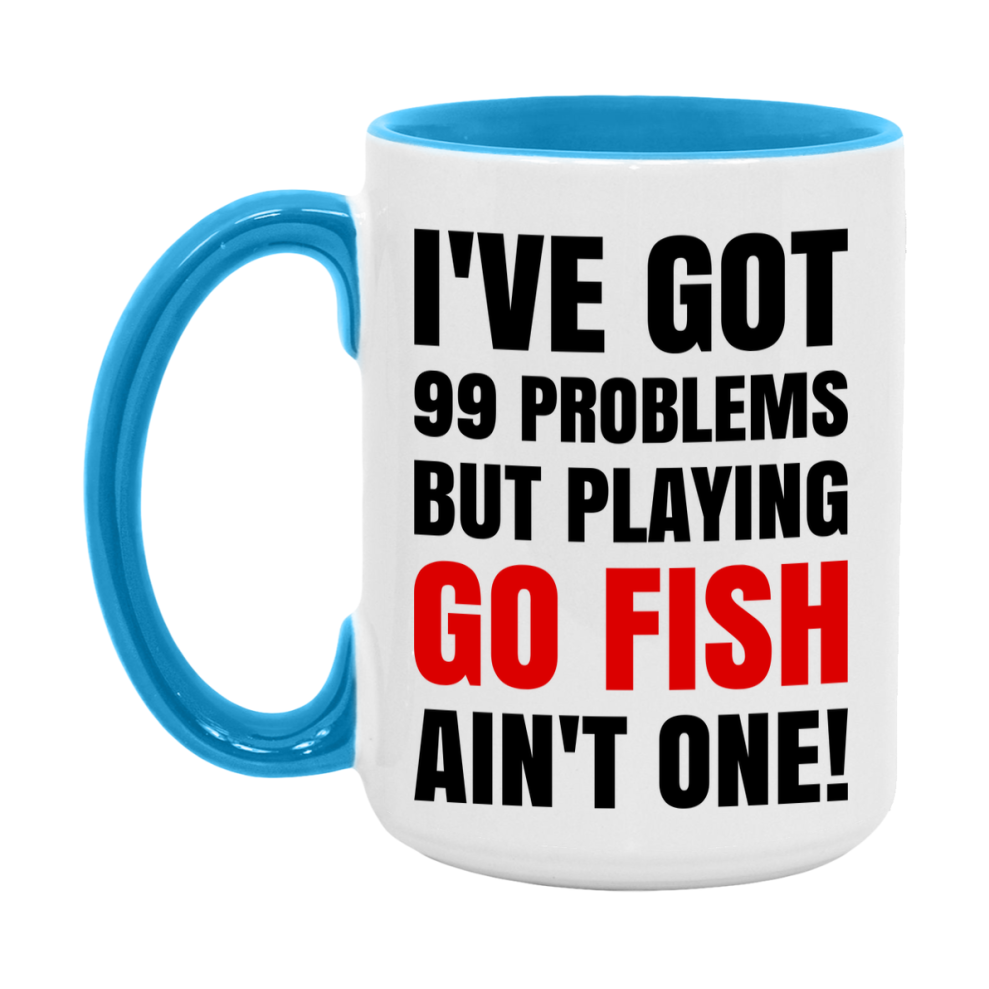 Funny Card Game Mug – 99 Problems But Playing Go Fish Ain’t One