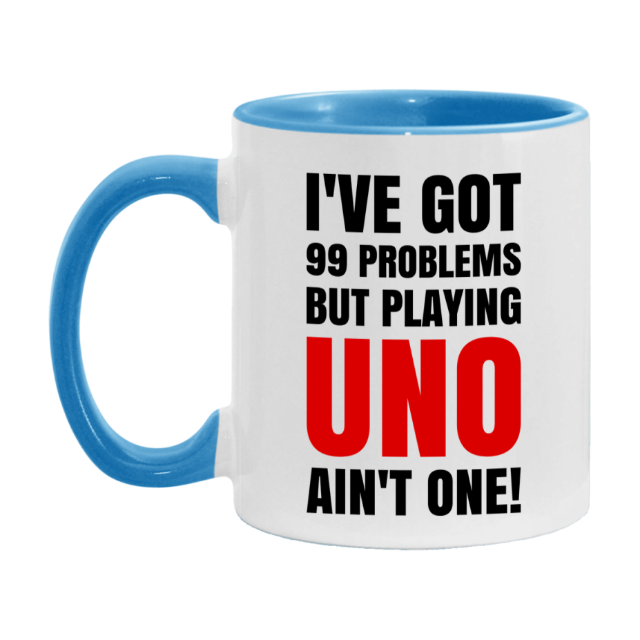 Funny Card Game Mug – 99 Problems But Playing Uno Ain’t One