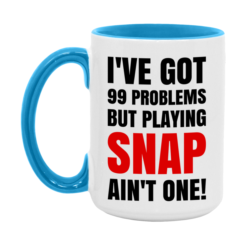 Funny Card Game Mug – 99 Problems But Playing Snap Ain’t One