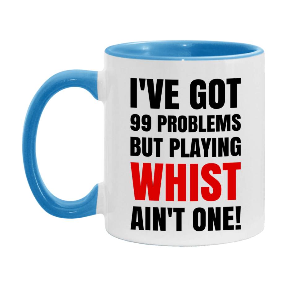 Funny Card Game Mug – 99 Problems But Playing Whist Ain’t One