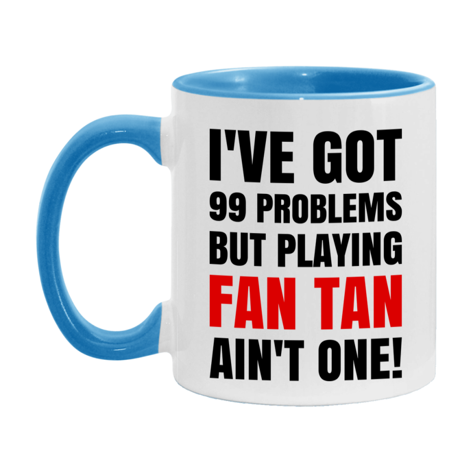 Funny Card Game Mug – 99 Problems But Playing Fan Tan Ain’t One