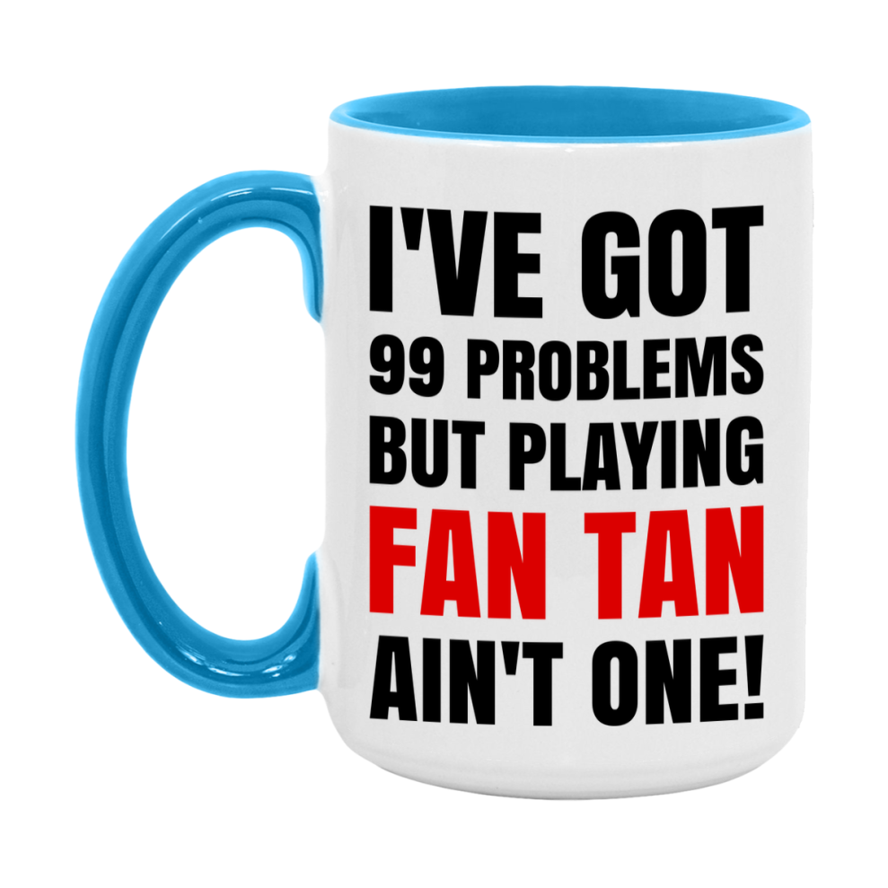 Funny Card Game Mug – 99 Problems But Playing Fan Tan Ain’t One