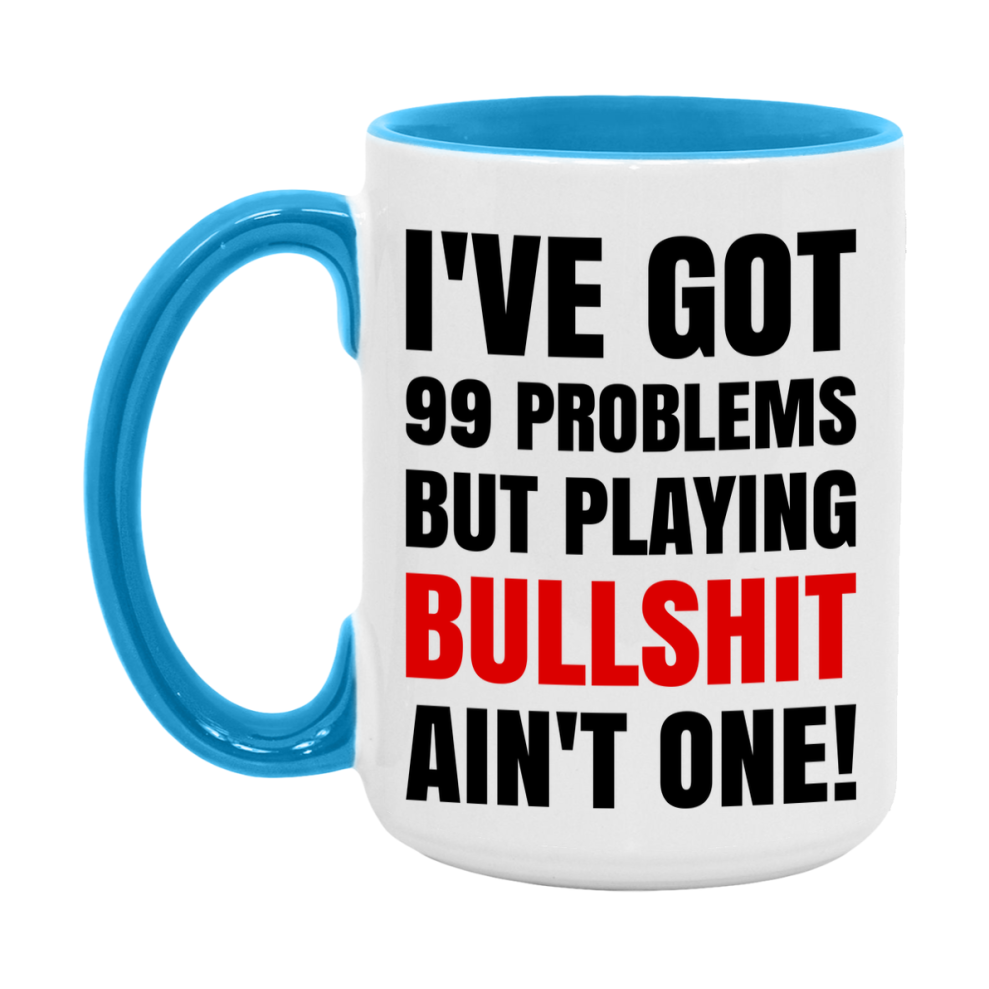 Funny Card Game Mug – 99 Problems But Playing Bullshit Ain’t One