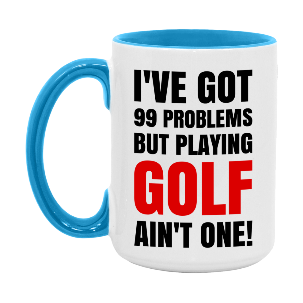 Funny Card Game Mug – 99 Problems But Playing Golf Ain’t One