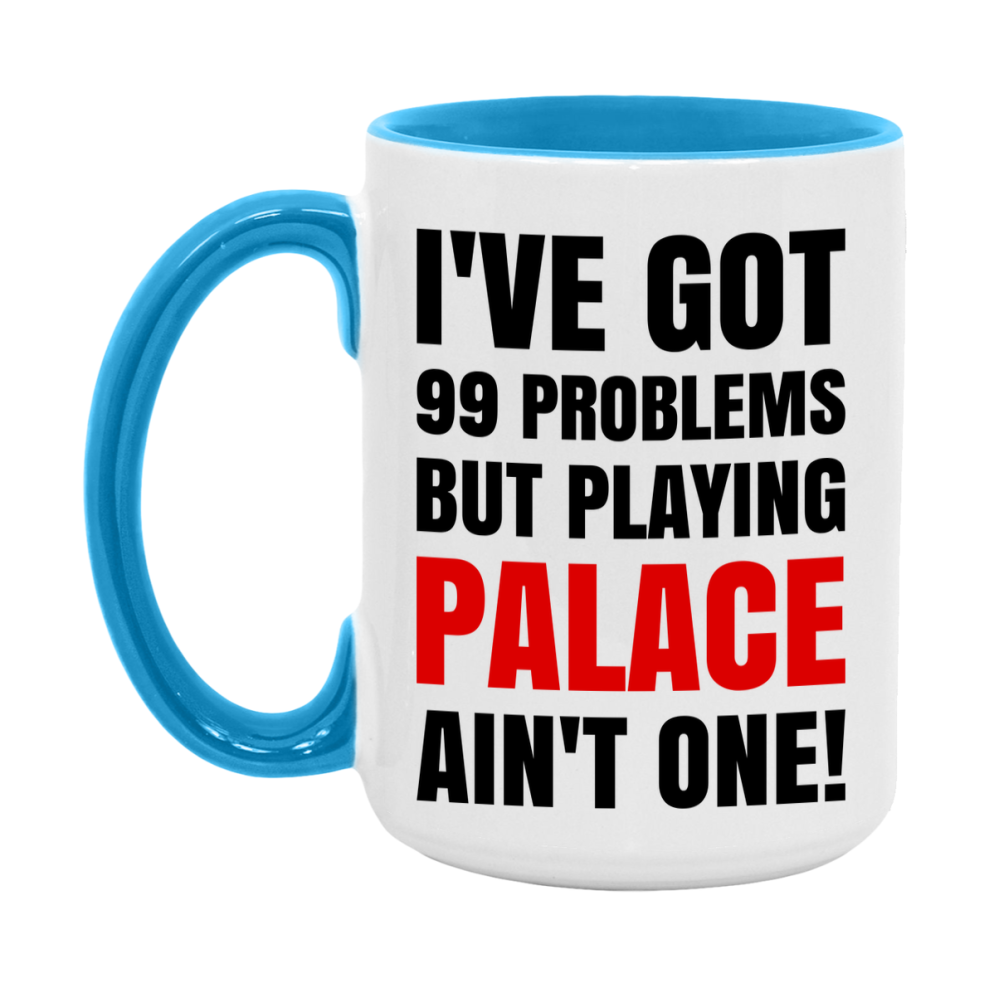 Funny Card Game Mug – 99 Problems But Playing Palace Ain’t One
