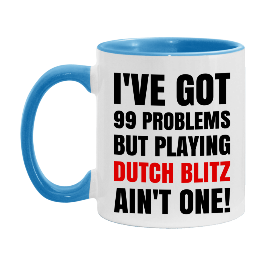 Funny Card Game Mug – 99 Problems But Playing Dutch Blitz Ain’t One