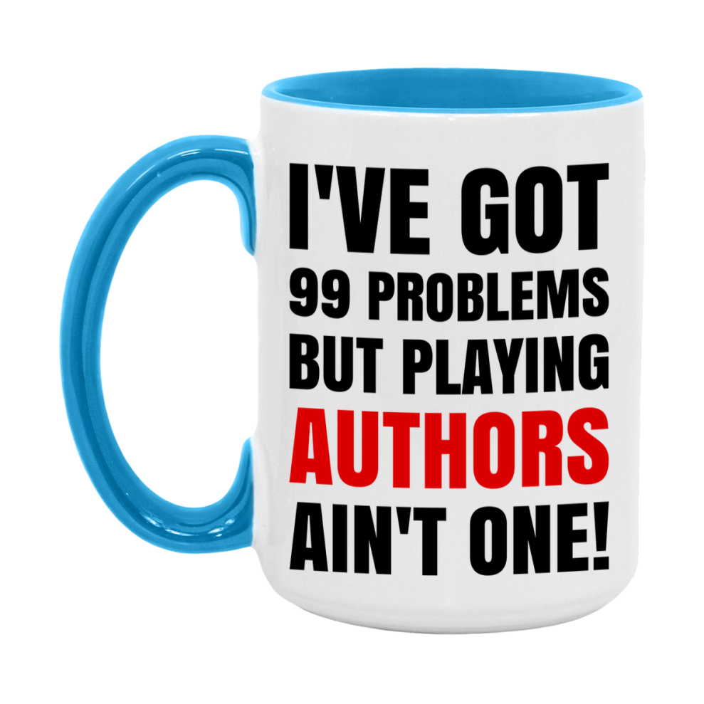 Funny Card Game Mug – 99 Problems But Playing Authors Ain’t One