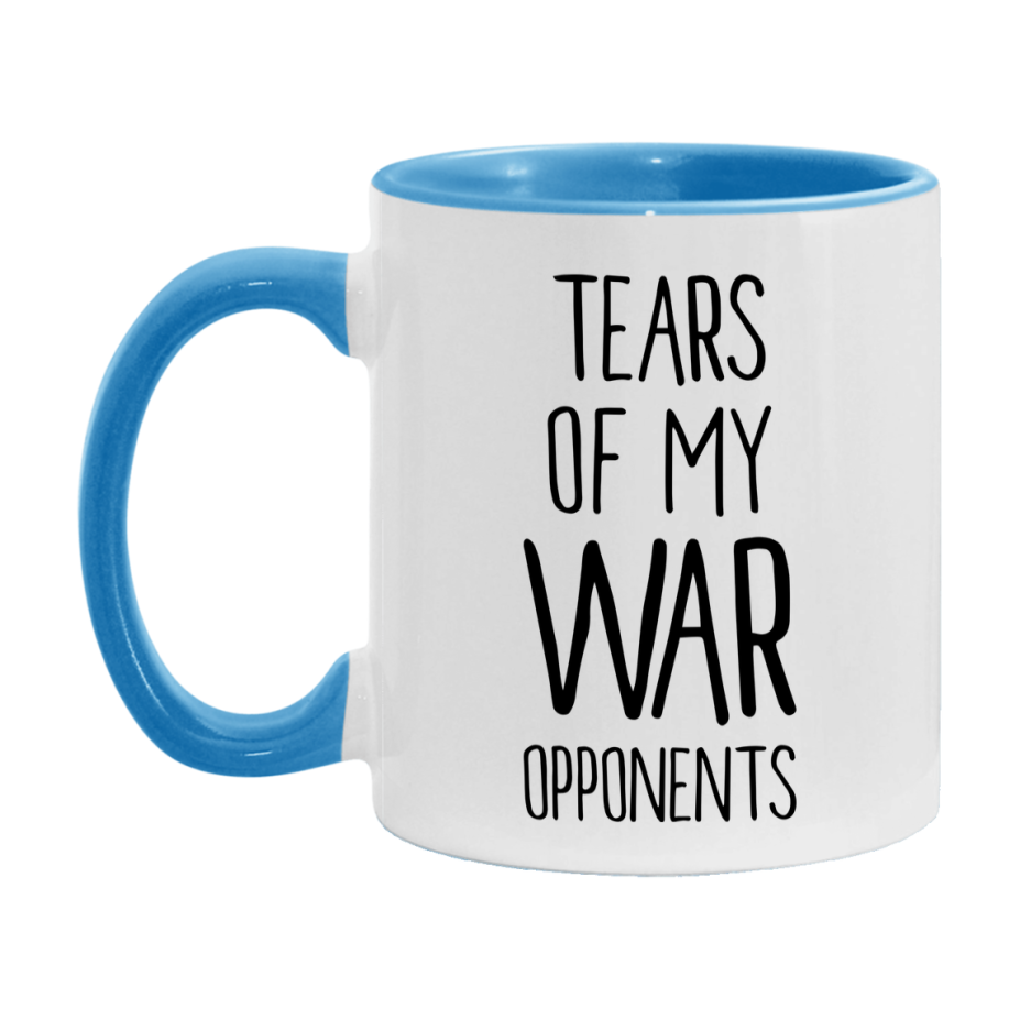 Funny War Mug – “Tears Of My War Opponents” – 11Oz Or 15Oz Coffee Cup