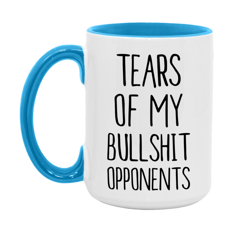 Funny Bullshit Mug – “Tears Of My Bullshit Opponents” – 11Oz Or 15Oz Coffee Cup