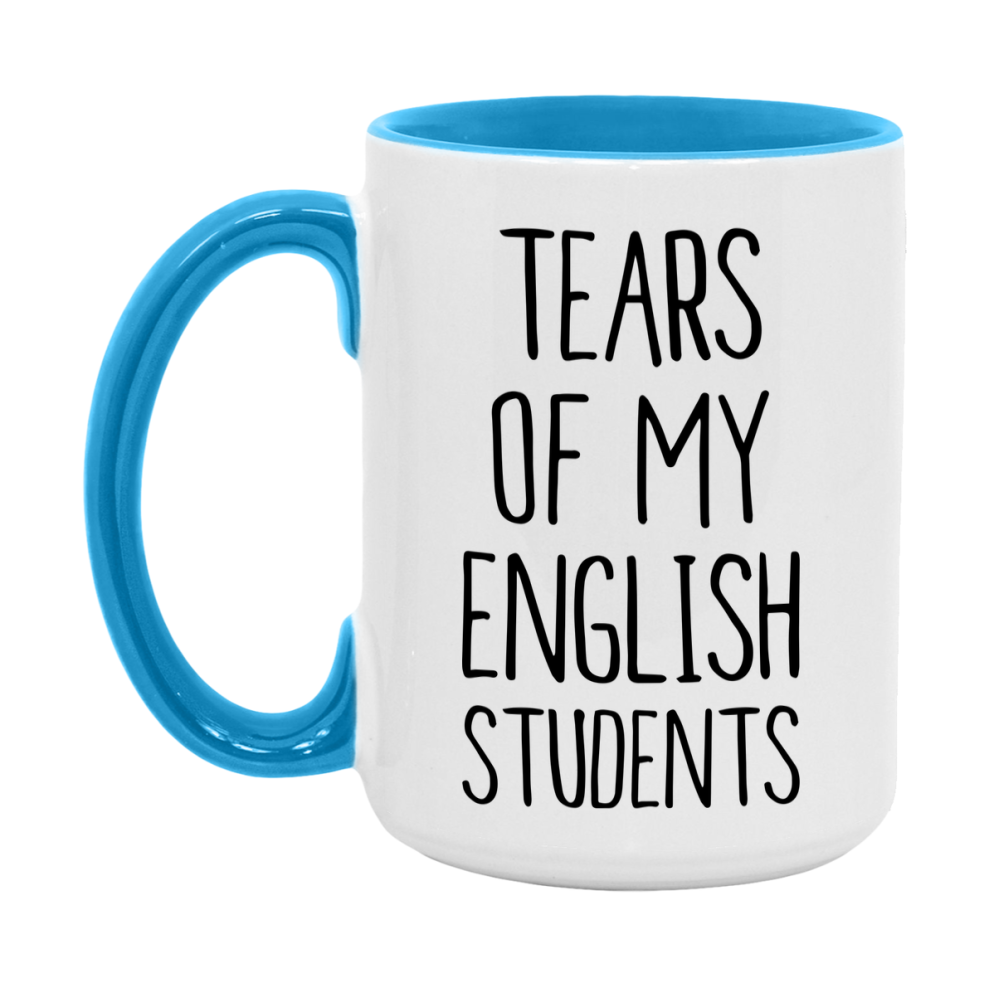 Funny Teacher Mug - "Tears Of My English Students" - 11Oz Or 15Oz Ceramic Coffee Cup