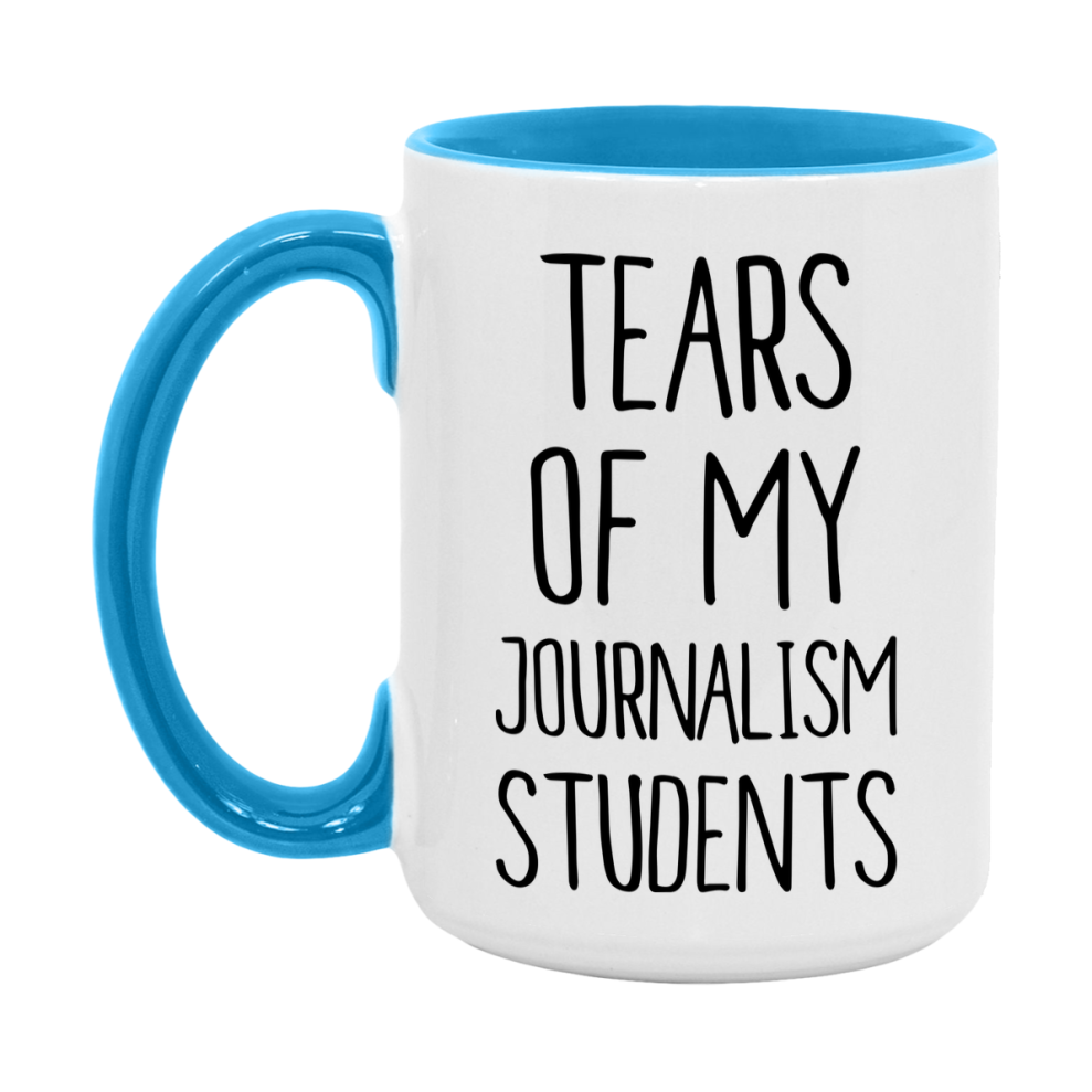 Funny Teacher Mug - "Tears Of My Journalism Students" - 11Oz Or 15Oz Ceramic Coffee Cup
