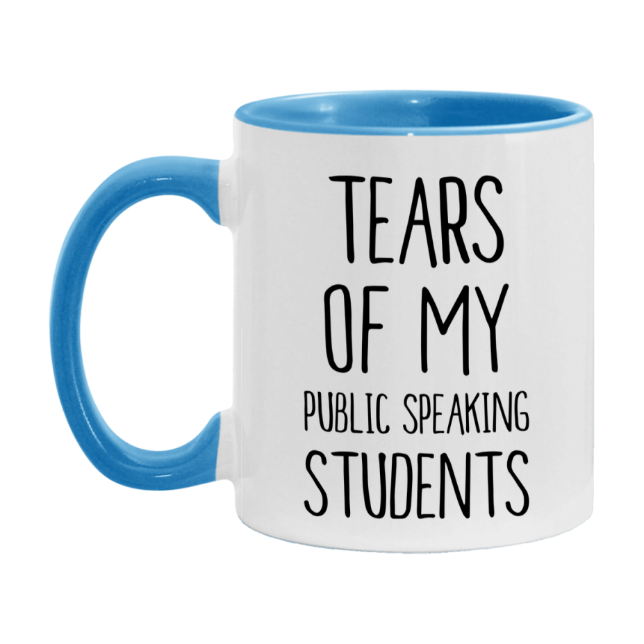Funny Teacher Mug - "Tears Of My Public Speaking Students" - 11Oz Or 15Oz Ceramic Coffee Cup