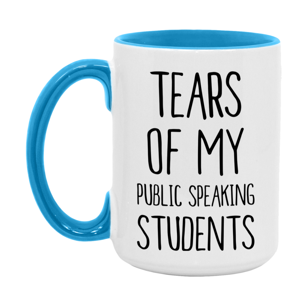 Funny Teacher Mug - "Tears Of My Public Speaking Students" - 11Oz Or 15Oz Ceramic Coffee Cup
