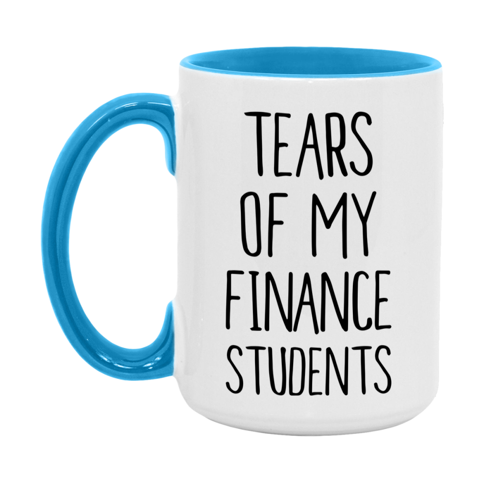 Funny Teacher Mug - "Tears Of My Finance Students" - 11Oz Or 15Oz Ceramic Coffee Cup