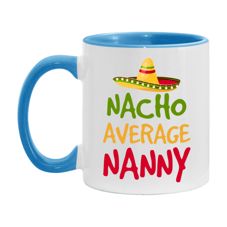 Nacho Average Nanny Mug – Funny Ceramic Coffee Cup Gift For Nanny