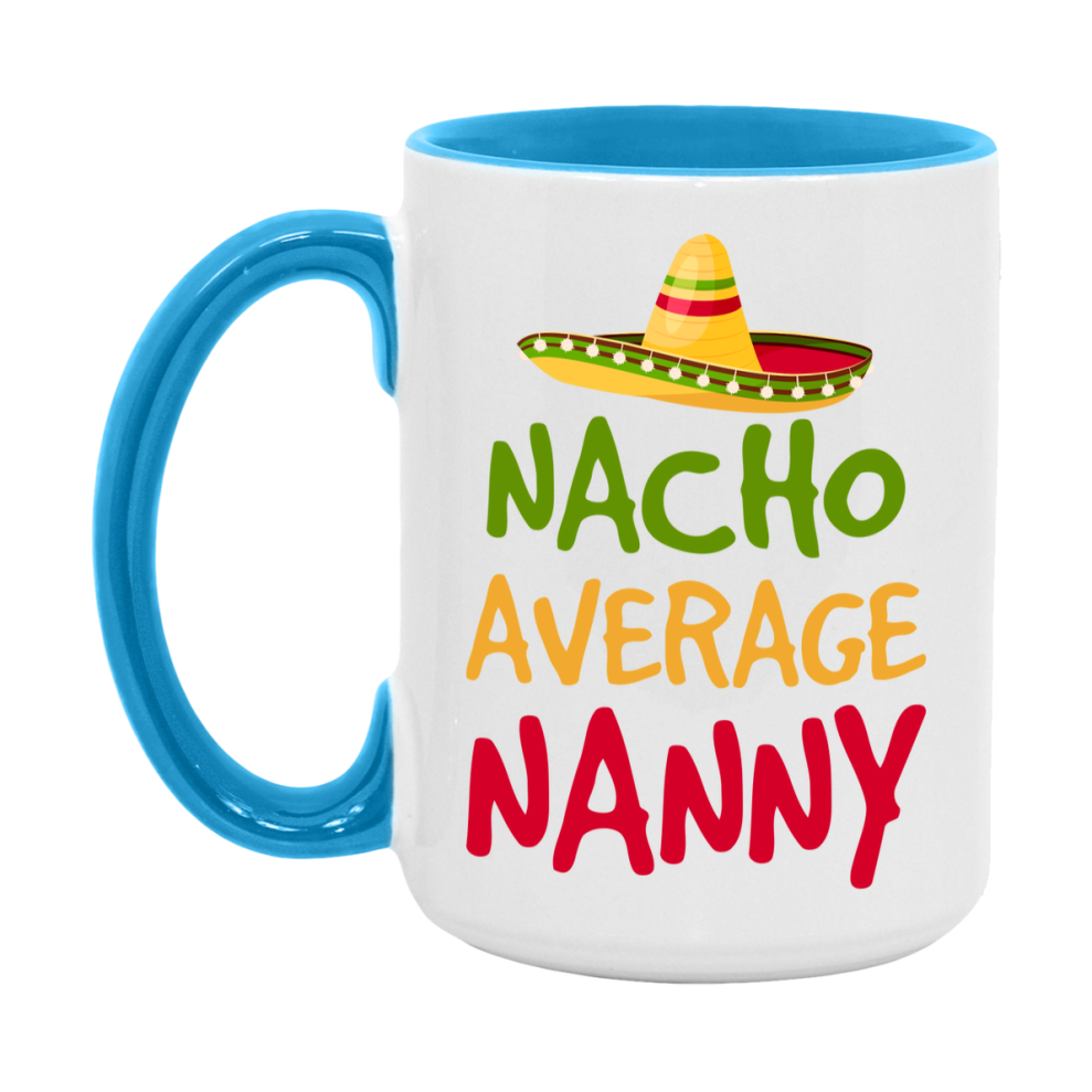 Nacho Average Nanny Mug – Funny Ceramic Coffee Cup Gift For Nanny
