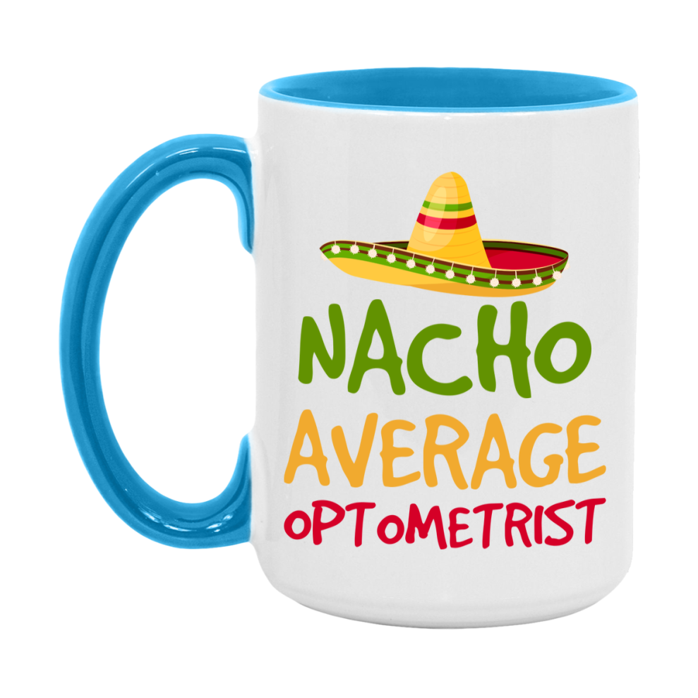 Nacho Average Optometrist Mug – Funny Ceramic Coffee Cup Gift For Optometrist