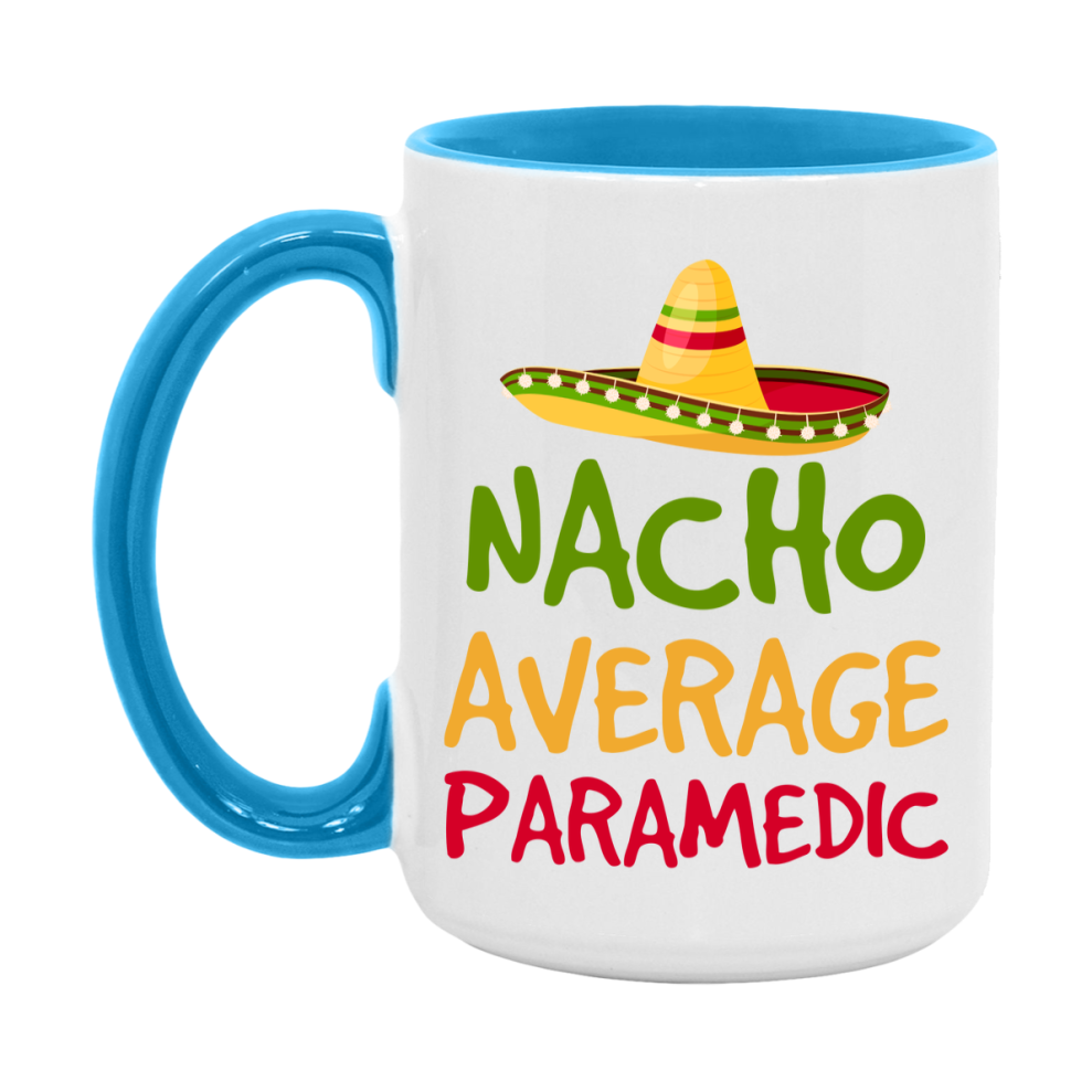 Nacho Average Paramedic Mug – Funny Ceramic Coffee Cup Gift For Paramedic