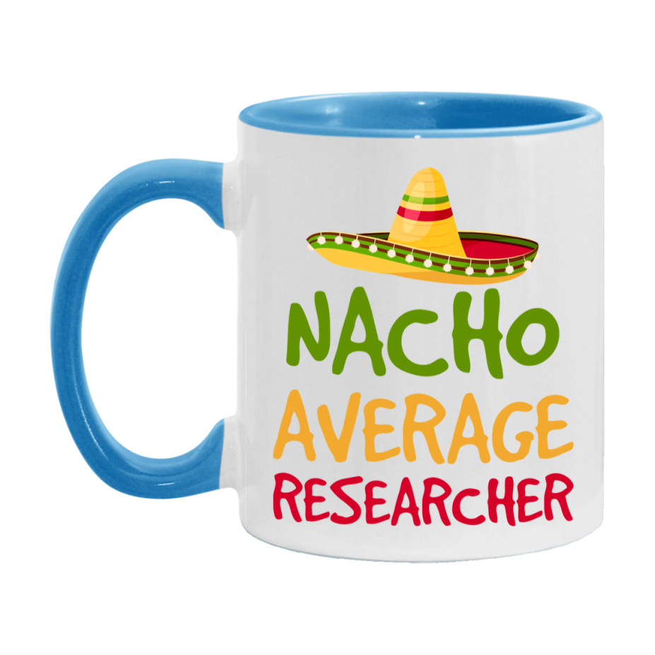 Nacho Average Researcher Mug – Funny Ceramic Coffee Cup Gift For Researcher