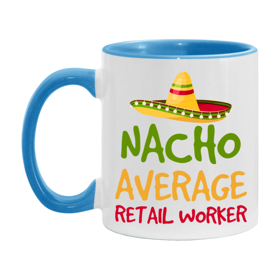 Nacho Average Retail Worker Mug – Funny Ceramic Coffee Cup Gift For Retail Worker