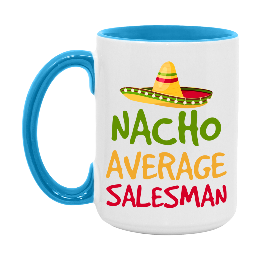 Nacho Average Salesman Mug – Funny Ceramic Coffee Cup Gift For Salesman