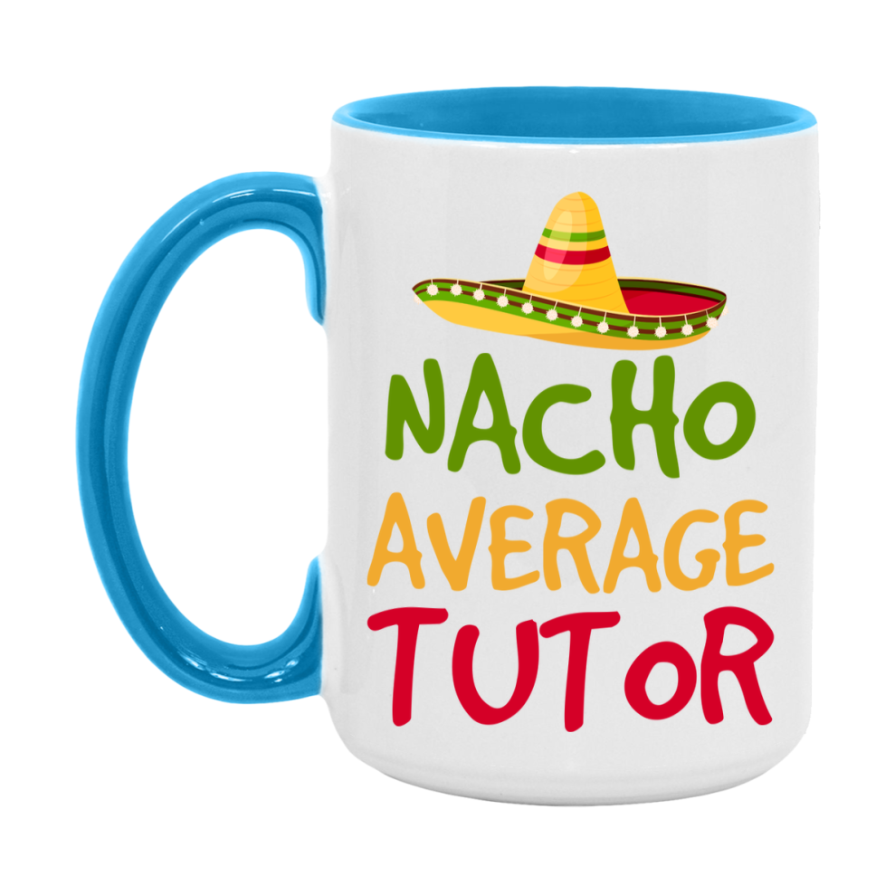 Nacho Average Tutor Mug – Funny Ceramic Coffee Cup Gift For Tutor