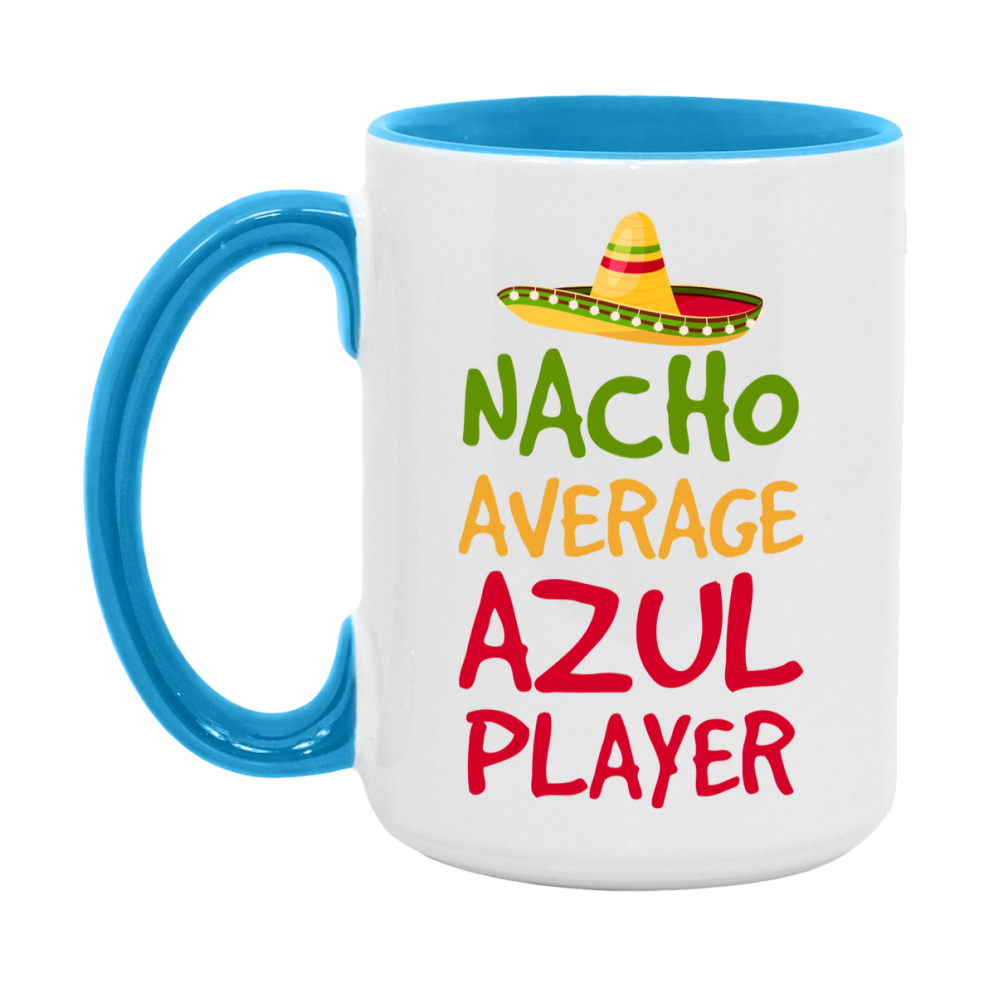 Funny Nacho Average Azul Player Mug – 11Oz Or 15Oz White Ceramic Coffee Cup For Azul Players