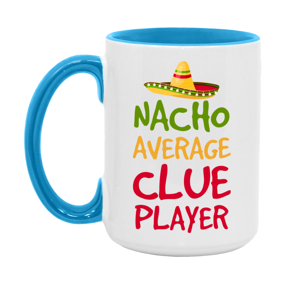 Funny Nacho Average Clue Player Mug – 11Oz Or 15Oz White Ceramic Coffee Cup For Clue Players
