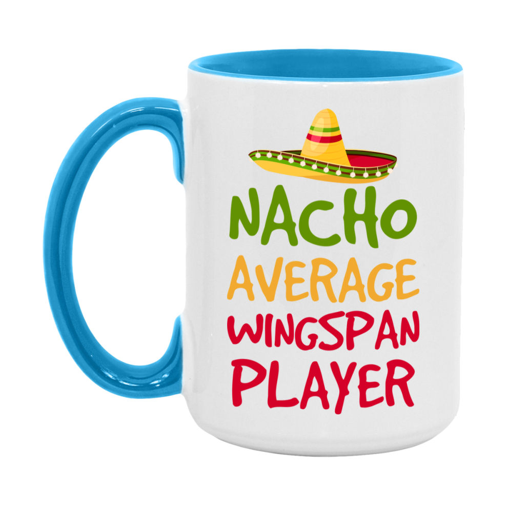 Funny Nacho Average Wingspan Player Mug – 11Oz Or 15Oz White Ceramic Coffee Cup For Wingspan Players