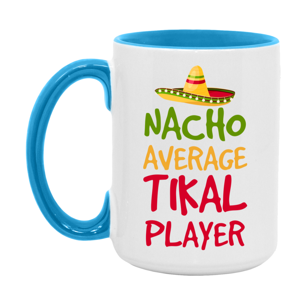 Funny Nacho Average Tikal Player Mug – 11Oz Or 15Oz White Ceramic Coffee Cup For Tikal Players