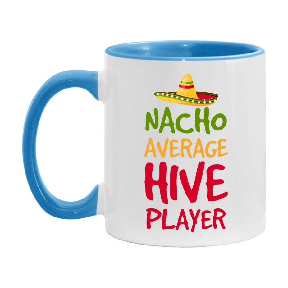 Funny Nacho Average Hive Player Mug – 11Oz Or 15Oz White Ceramic Coffee Cup For Hive Players