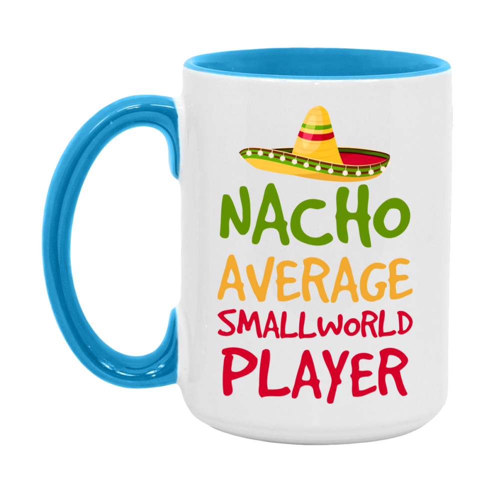 Funny Nacho Average Smallworld Player Mug – 11Oz Or 15Oz White Ceramic Coffee Cup For Smallworld Players