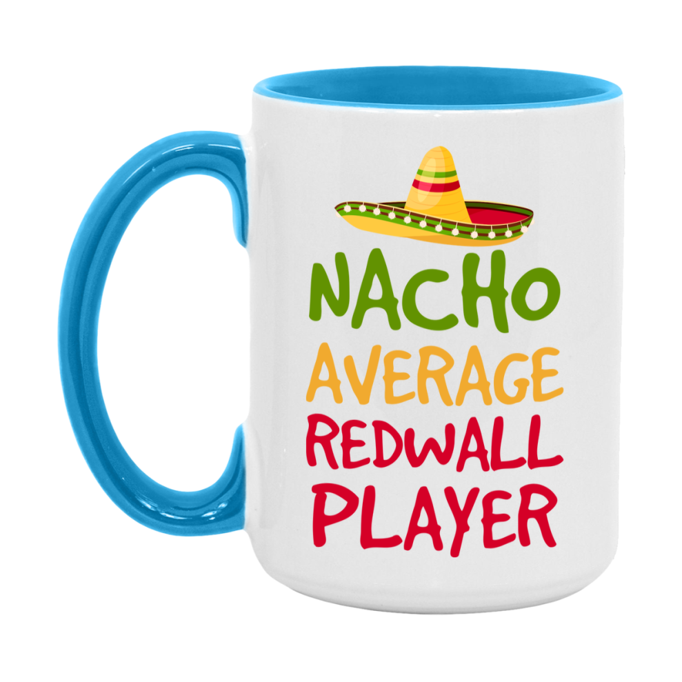 Funny Nacho Average Redwall Player Mug – 11Oz Or 15Oz White Ceramic Coffee Cup For Redwall Players