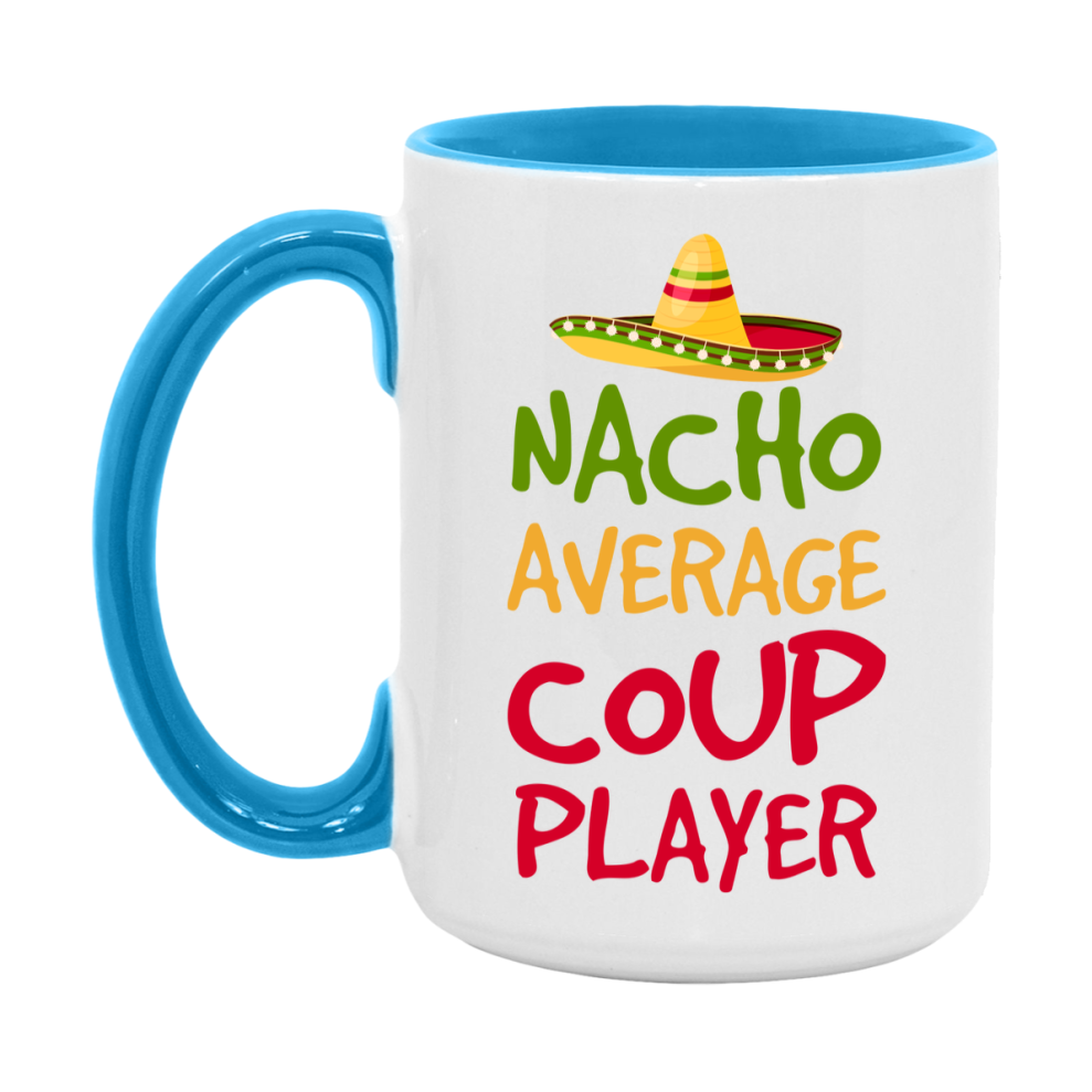 Funny Nacho Average Coup Player Mug – 11Oz Or 15Oz Ceramic Coffee Cup For Card Game Lovers