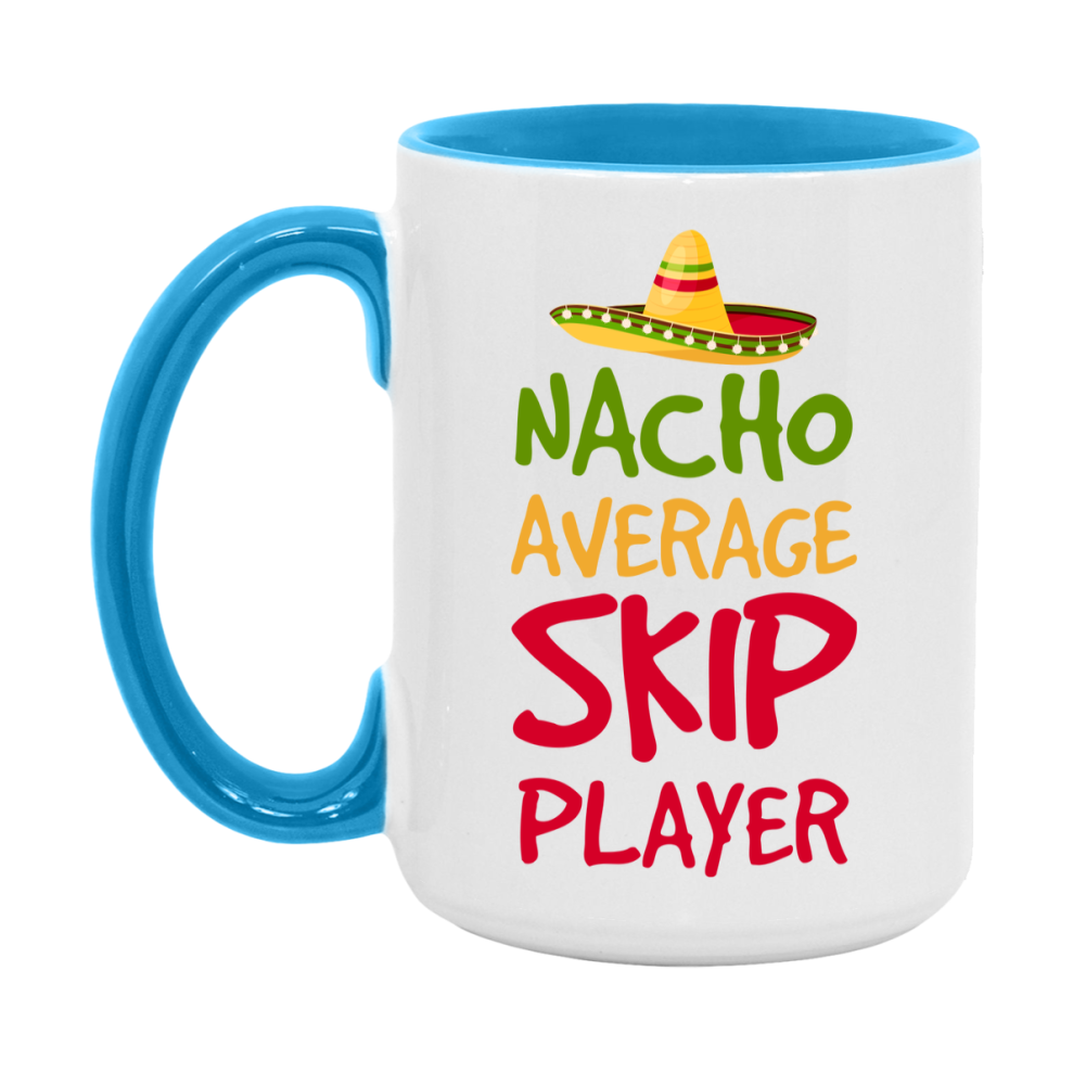 Funny Nacho Average Skip Player Mug – 11Oz Or 15Oz Ceramic Coffee Cup For Card Game Lovers