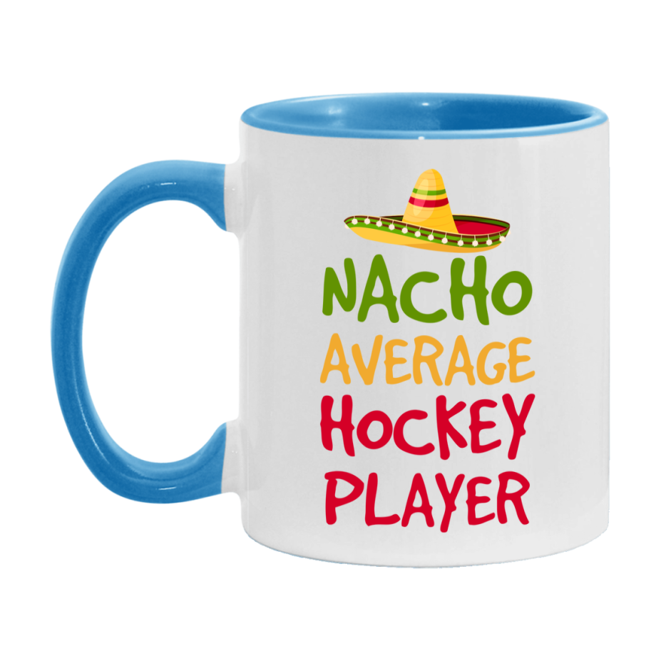 Funny Hockey Player Coffee Mug - “Nacho Average Hockey Player” - 11Oz/15Oz Ceramic Mug