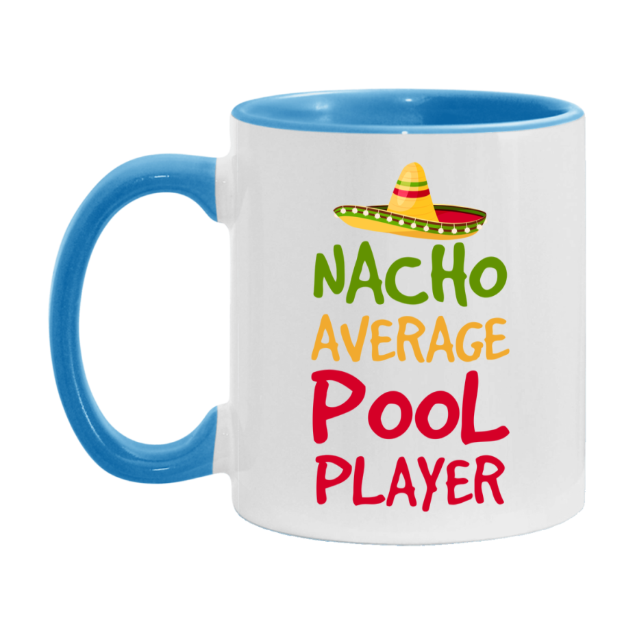 Funny Pool Player Coffee Mug - “Nacho Average Pool Player” - 11Oz/15Oz Ceramic Mug