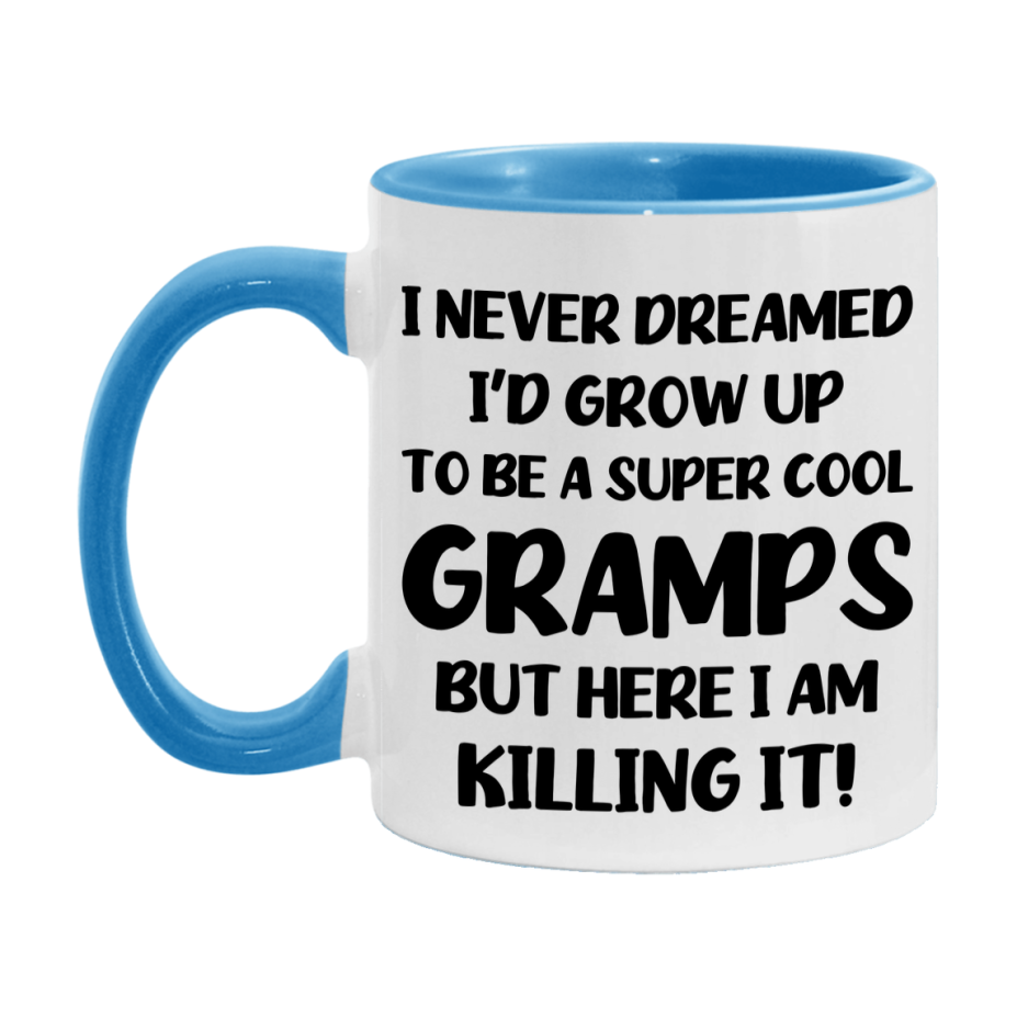 Funny Gramps Mug - "I Never Dreamed I'd Grow Up To Be A Super Cool Gramps" - White Ceramic Coffee Cup (11Oz Or 15Oz