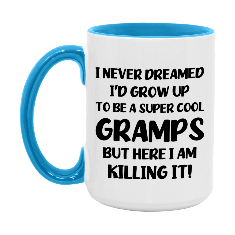 Funny Gramps Mug - "I Never Dreamed I'd Grow Up To Be A Super Cool Gramps" - White Ceramic Coffee Cup (11Oz Or 15Oz