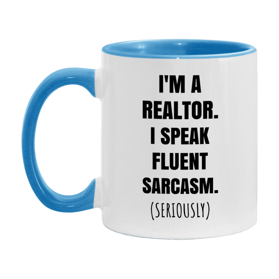 Funny Realtor Coffee Mug - "I'm A Realtor, I Speak Fluent Sarcasm" - Available In 11Oz Or 15Oz