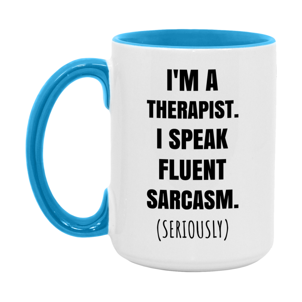 Funny Therapist Coffee Mug - "I'm A Therapist, I Speak Fluent Sarcasm" - Available In 11Oz Or 15Oz