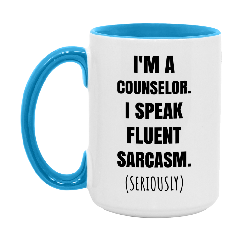 Funny Counselor Coffee Mug - "I'm A Counselor, I Speak Fluent Sarcasm" - Available In 11Oz Or 15Oz