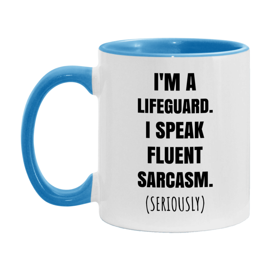 Funny Lifeguard Coffee Mug - "I'm A Lifeguard, I Speak Fluent Sarcasm" - Available In 11Oz Or 15Oz