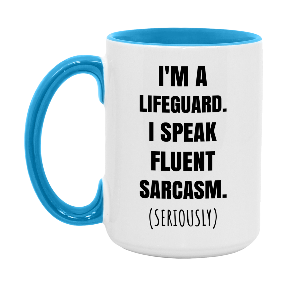 Funny Lifeguard Coffee Mug - "I'm A Lifeguard, I Speak Fluent Sarcasm" - Available In 11Oz Or 15Oz