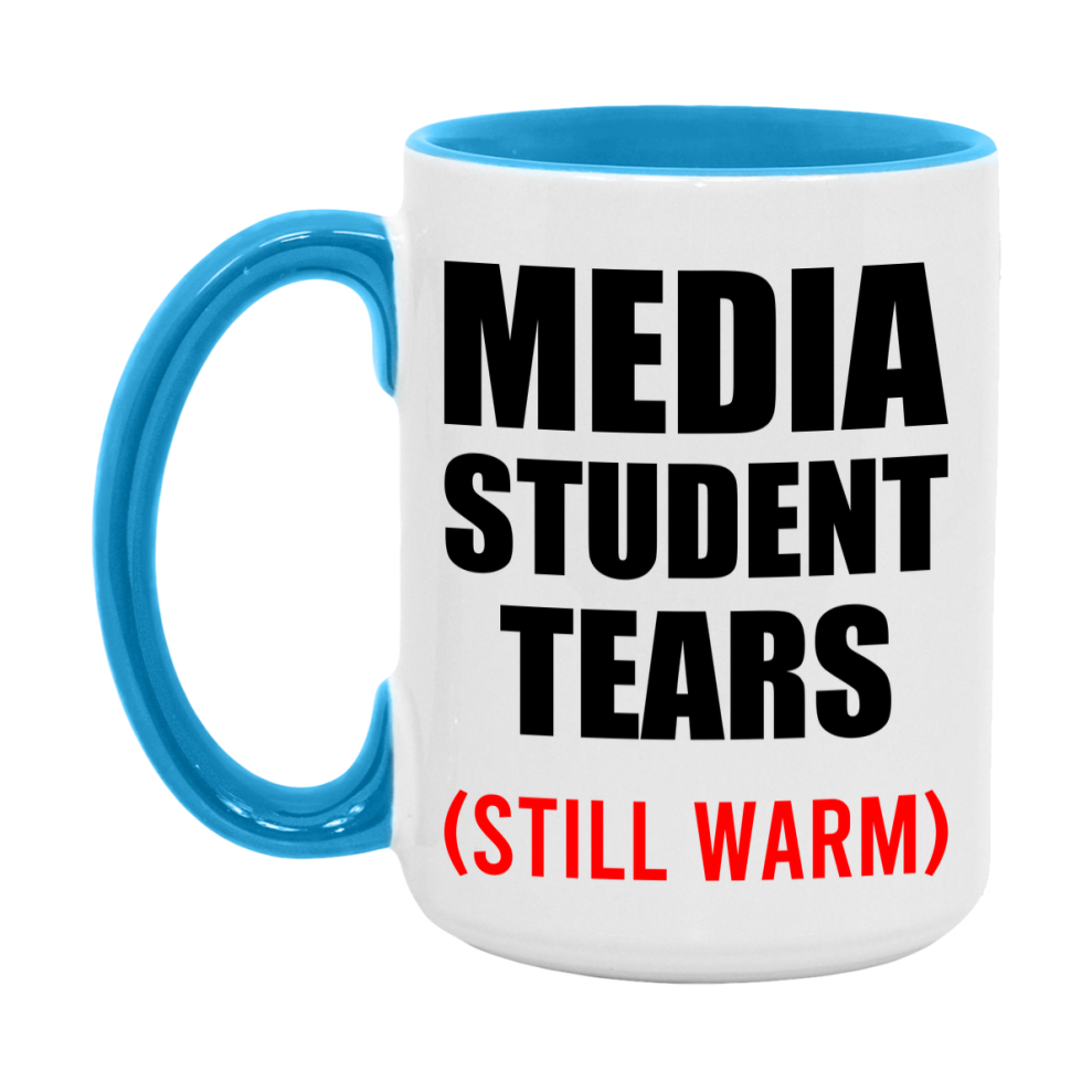 Media Student Tears Mug, Funny Gift For Media Teacher, 11Oz Or 15Oz White Ceramic Mug