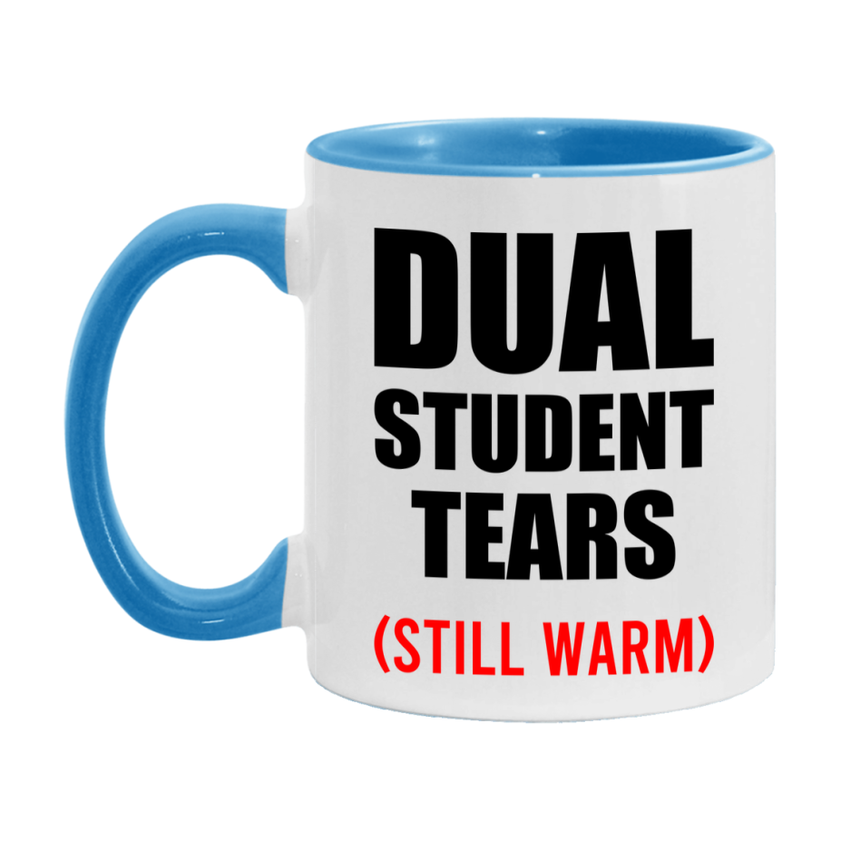 Dual Student Tears Mug, Funny Gift For Dual Teacher, 11Oz Or 15Oz White Ceramic Mug