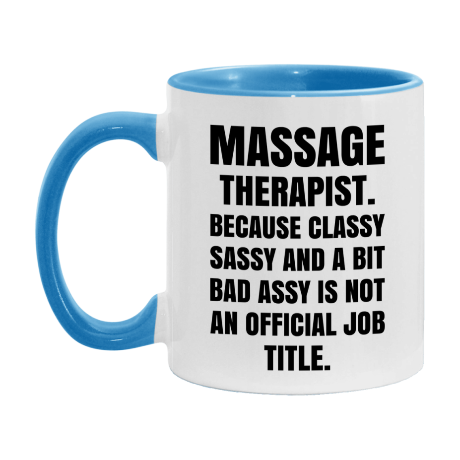 Funny Massage Therapist Mug - Classy, Sassy, And A Bit Bad Assy (11Oz Or 15Oz