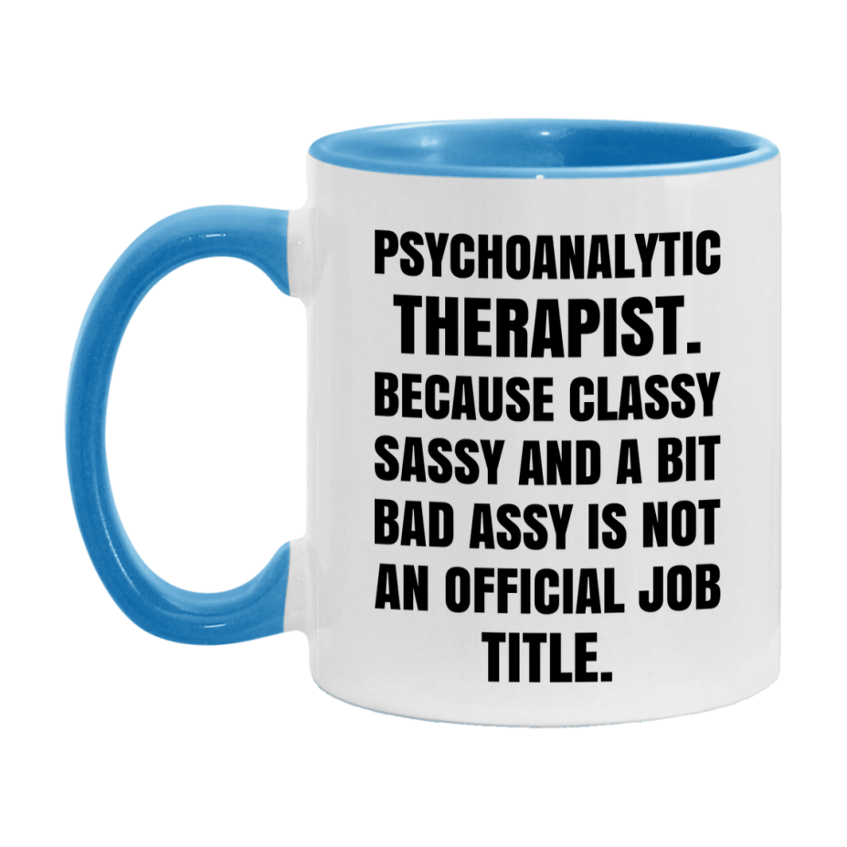 Funny Psychoanalytic Therapist Mug - Classy, Sassy, And A Bit Bad Assy (11Oz Or 15Oz