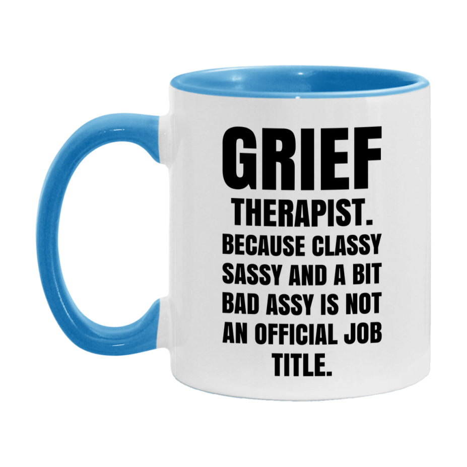 Funny Grief Therapist Mug - Classy, Sassy, And A Bit Bad Assy (11Oz Or 15Oz